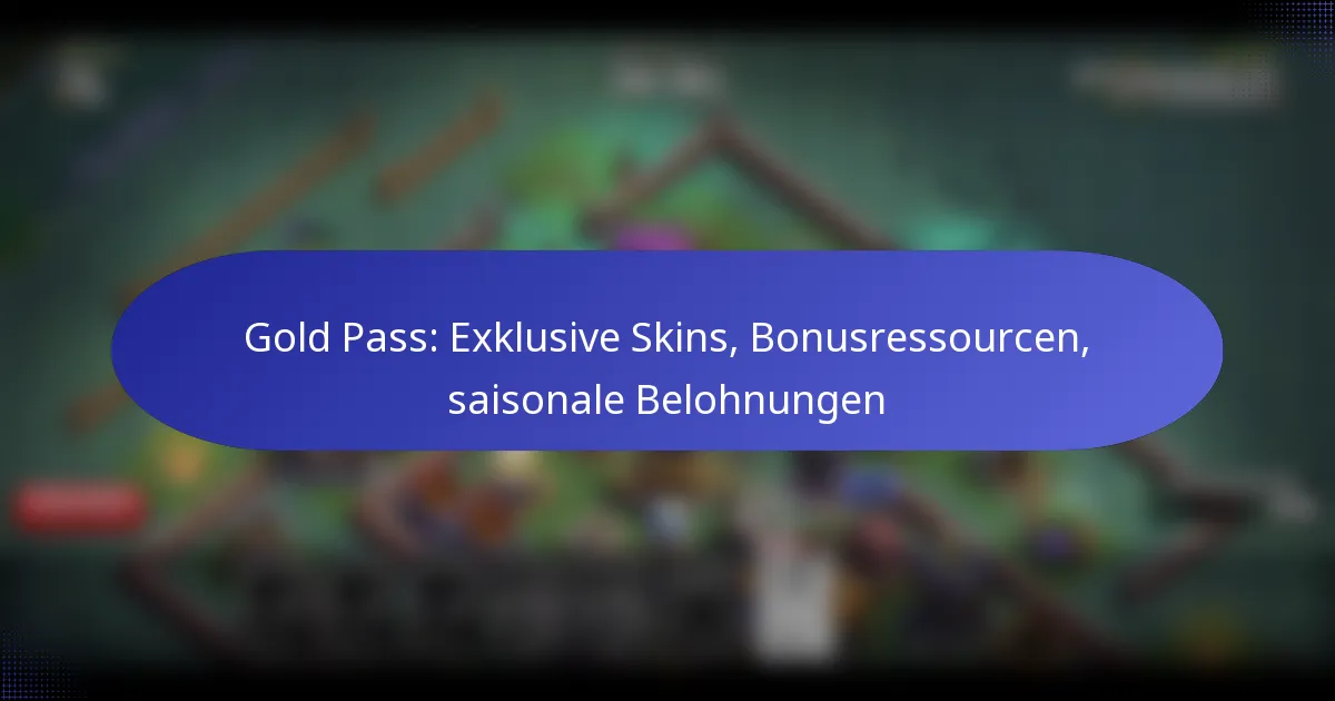 Read more about the article Gold Pass: Exklusive Skins, Bonusressourcen, saisonale Belohnungen