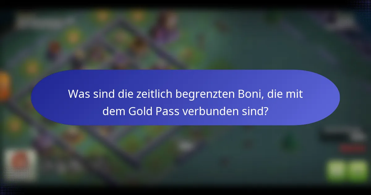 Was sind die zeitlich begrenzten Boni, die mit dem Gold Pass verbunden sind?