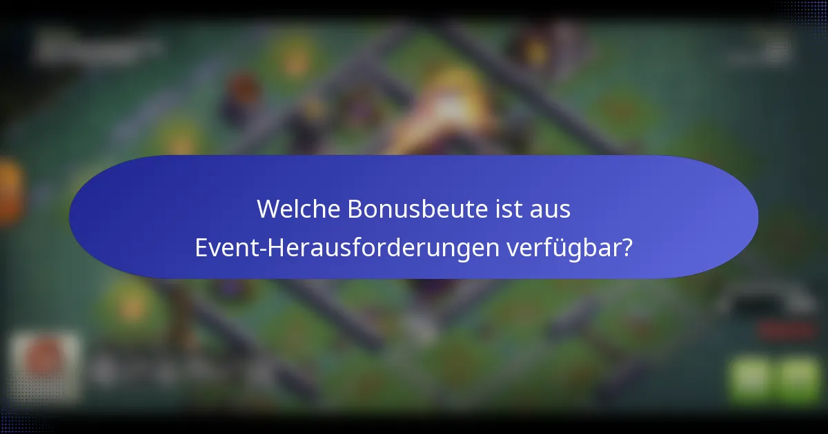 Welche Bonusbeute ist aus Event-Herausforderungen verfügbar?