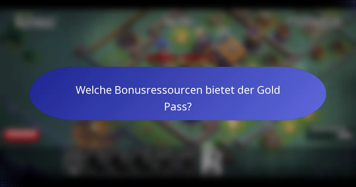 Welche Bonusressourcen bietet der Gold Pass?
