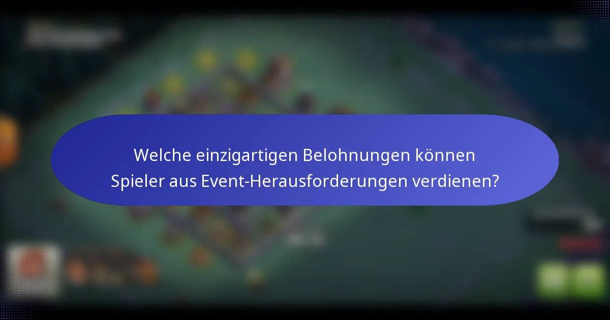 Welche einzigartigen Belohnungen können Spieler aus Event-Herausforderungen verdienen?
