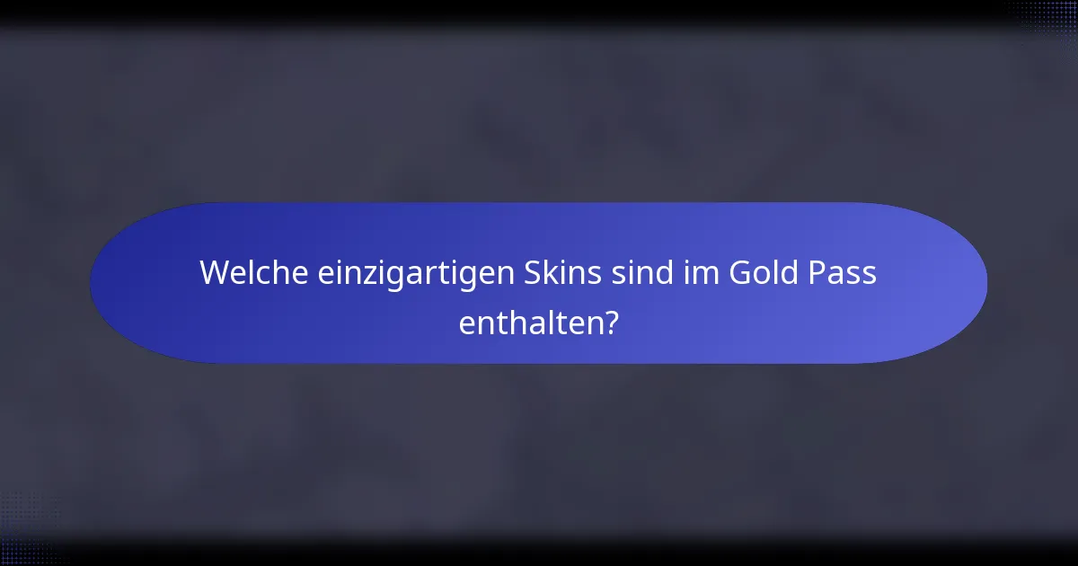 Welche einzigartigen Skins sind im Gold Pass enthalten?