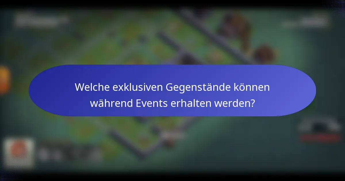 Welche exklusiven Gegenstände können während Events erhalten werden?