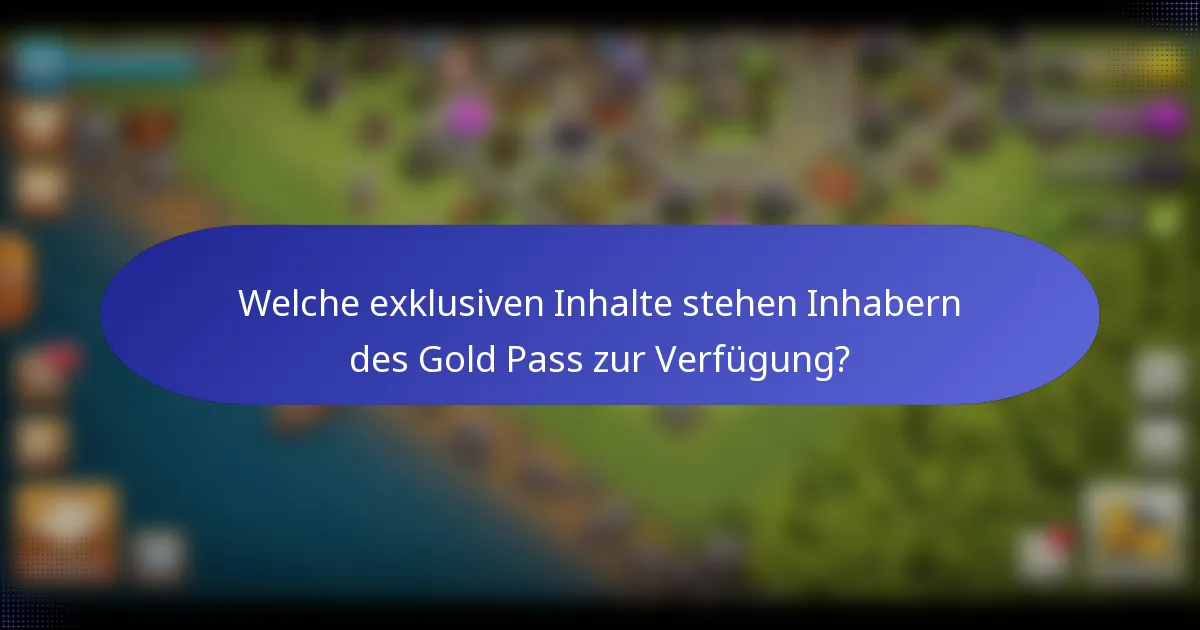 Welche exklusiven Inhalte stehen Inhabern des Gold Pass zur Verfügung?