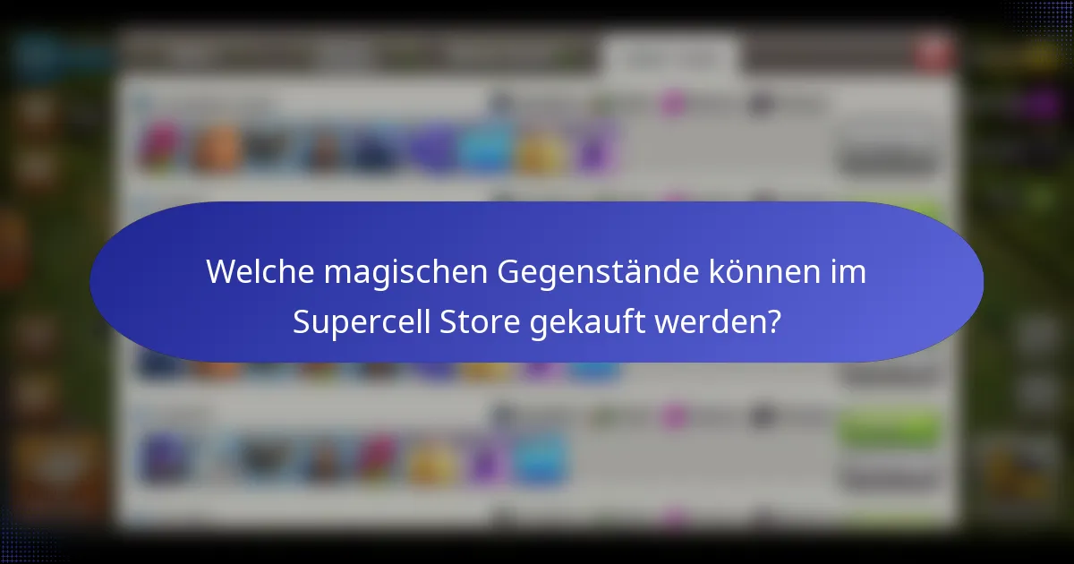 Welche magischen Gegenstände können im Supercell Store gekauft werden?