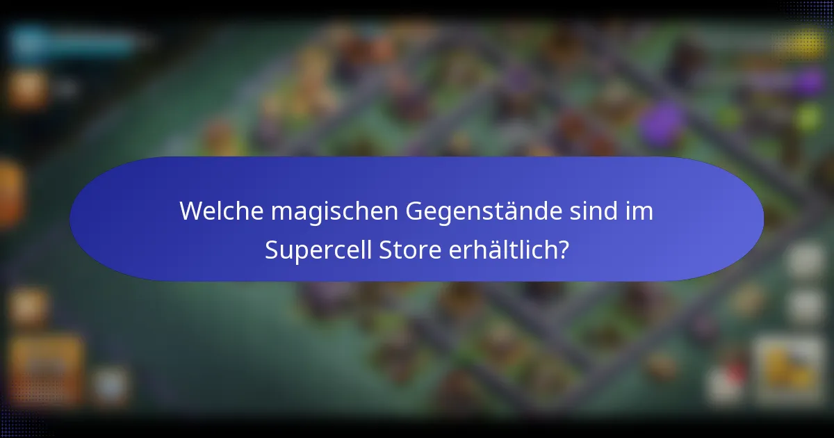 Welche magischen Gegenstände sind im Supercell Store erhältlich?
