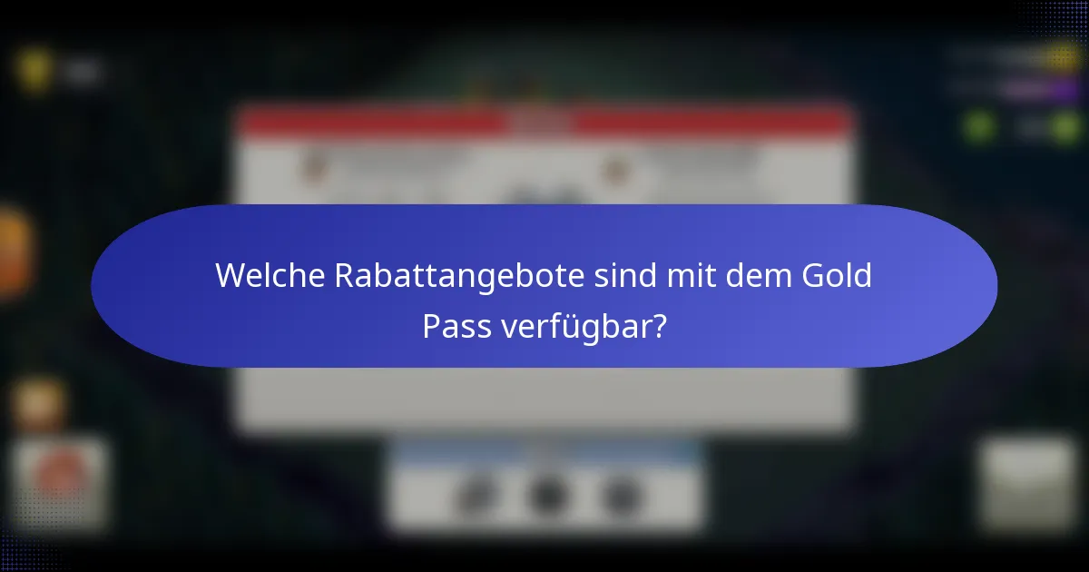 Welche Rabattangebote sind mit dem Gold Pass verfügbar?