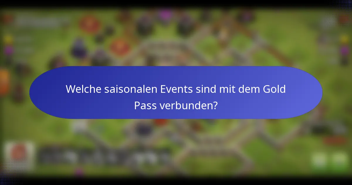 Welche saisonalen Events sind mit dem Gold Pass verbunden?