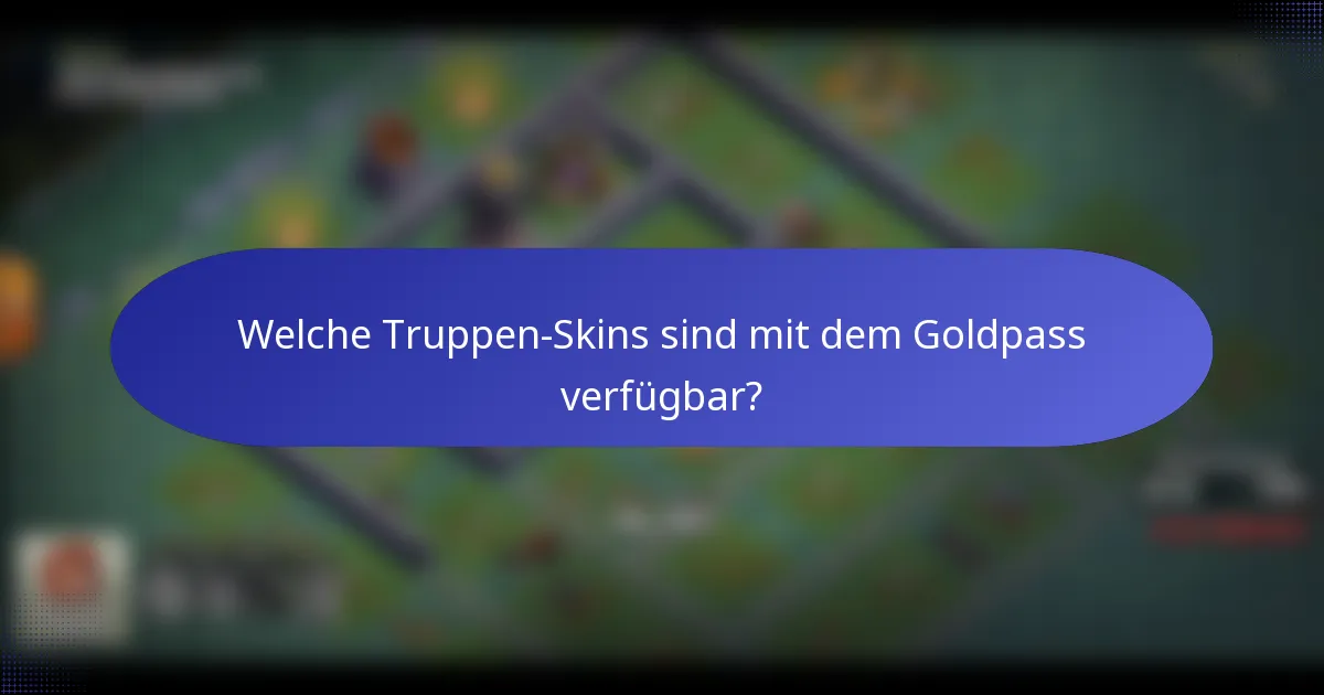 Welche Truppen-Skins sind mit dem Goldpass verfügbar?