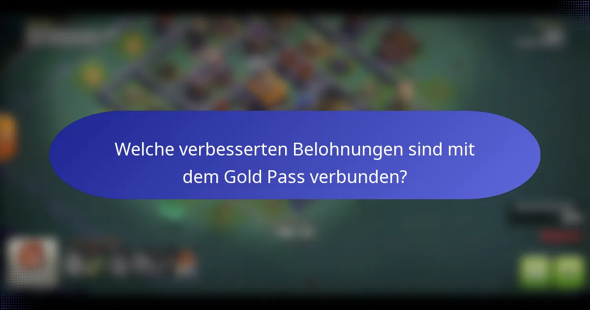 Welche verbesserten Belohnungen sind mit dem Gold Pass verbunden?