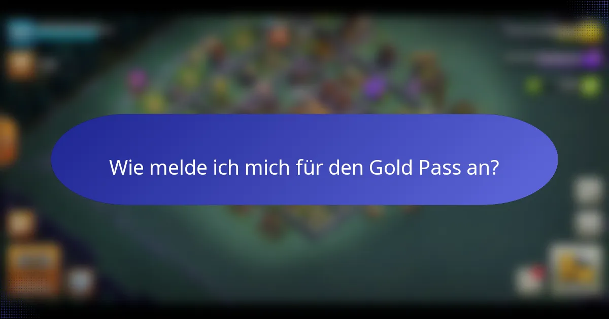 Wie melde ich mich für den Gold Pass an?